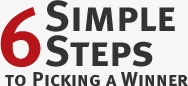 6 simple steps to picking a winner